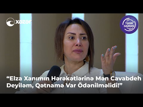 “Elza Xanımın Hərəkətlərinə Mən Cavabdeh Deyiləm, Qətnamə Var Ödənilməlidir!”